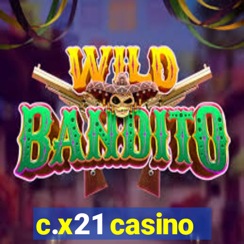 c.x21 casino
